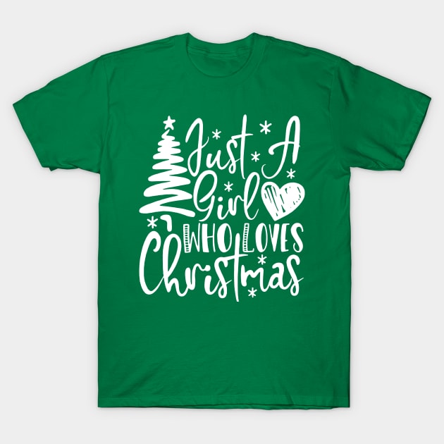 merry christmas 2021 Just a Girl Who Loves Christmas Xmas Pajamas T-Shirt by saugiohoc994